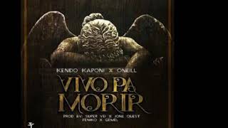 Kendo Kaponi  Vivo Pa Morir Ft Oneill AUDIO OFICIAL [upl. by Bullion]