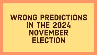 Wrong predictions in the 2024 November election [upl. by Llerreg180]