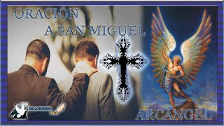 ORACIÃ“N A SAN MIGUEL ARCÃNGEL âœ¨ ORACION A SAN MIGUEL PARA EL AMOR PROTECCION DORMIR BIEN ABUNDANCIA [upl. by Rafa]