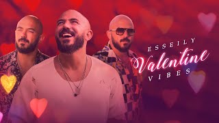 Esseily Valentine Vibes  عيد الحب مع أجمل أغاني عسيلي [upl. by Rozelle]