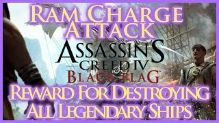 AC IV BLACK FLAG  SECRET RAM CHARGE ATTACK  REWARD FOR DEFEATING ALL LEGENDARY SHIPS  HD [upl. by Erdman]