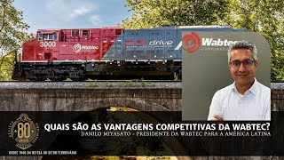 Quais são as vantagens competitivas da Wabtec [upl. by Burnley]