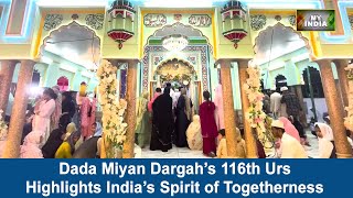 Dada Miyan Dargah’s 116th Urs Highlights India’s Spirit of Togetherness [upl. by Llirrem]