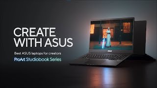 Create with ASUS  ProArt Studiobook Series [upl. by Aerahs]