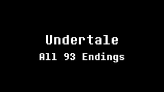 All 93 Undertale Endings [upl. by Dympha680]