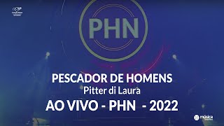 Pescador de Homens Ao vivo PHN 2022 Pitter [upl. by Alburg]