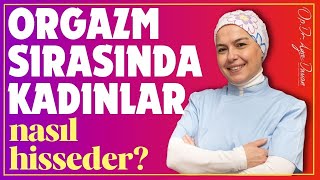 quotOrgazm sırasında kadınlar nasıl hissederquot Orgazmla İlgili Merak Edilenler drayseduman [upl. by Acinahs]