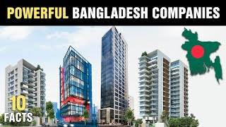 10 Most Powerful Companies In Bangladesh [upl. by Odnomor]