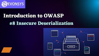 OWASP Awareness 2023  Insecure Deserialization Vulnerability  EvonSys MSP Video Series  810 [upl. by Eeryt]