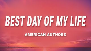 American Authors  Best Day Of My Life Lyrics [upl. by Stephen928]