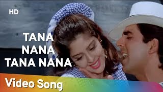 Tana Nana Tana Nana HD  Suhaag 1994  Akshay Kumar  Nagma  Popular Bollywood Song [upl. by Mattah]