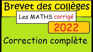 brevet des collèges 2022 DNB  Épreuve de Maths  2022 correction complète  corrigé complet [upl. by Enale]