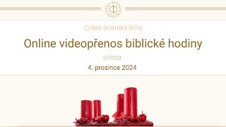 Online videopřenos biblické hodiny ve středu 4 12 2024 [upl. by Aloise]