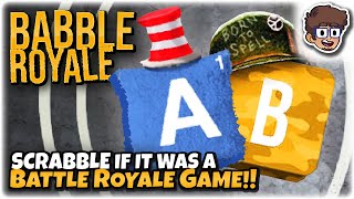 ACTUALLY INCREDIBLE SCRABBLE BATTLE ROYALE  Lets Try Babble Royale  Gameplay [upl. by Edlin461]