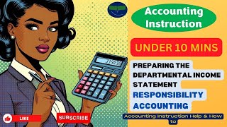 Preparing the Departmental Income Statement Responsibility Accounting [upl. by Eelyek]