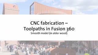 Tutorial – How to author toolpaths in Fusion 360 Smooth model alder wood [upl. by Htebi]