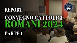 Convegno Cattolici Romani 2024  PARTE 1 [upl. by Lamhaj]