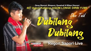 DUBILANG DUBILANG  New Mising Song  Dev Taid  Live at Regon Sapori  Agom Kébang Dírbí Yumé [upl. by Nirac526]