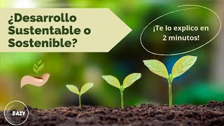 ¿Desarrollo Sustentable o Sostenible ¡Te lo explico en 2 minutos [upl. by Bruckner]