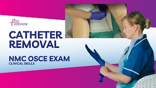 NMC OSCE  Catheter Removal Clinical Skill Station  OSCE Guide [upl. by Darooge]