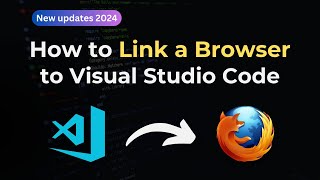 How to Link a Browser to VSCode to Open Links Visual Studio Code 2024 Updates [upl. by Melcher487]