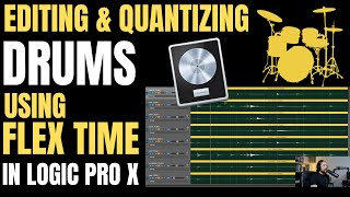 Editing amp Quantizing Drums using FLEX TIME in Logic Pro X [upl. by Nyrac]