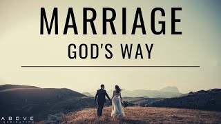 MARRIAGE GODs WAY  Marriage For The Glory of God  Christian Marriage amp Relationship Advice [upl. by Bettye]