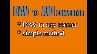 DAV file Converter  Simple method [upl. by Akiraa541]