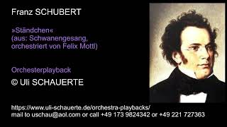 SCHUBERT »Ständchen« orchestriert von F MOTTL orchestral playback ©Uli SCHAUERTE free excerpt [upl. by Ehttam362]