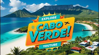 Cabo Verde Unveiled Discover Its Hidden Treasures and Rich Culture [upl. by Ashwin]