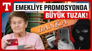 Emekliye Yüksek Promosyon İştahlarını Kabarttı İşte Dolandırıcıların İki Taktiği – Türkiye Gazetesi [upl. by Oicnevuj821]