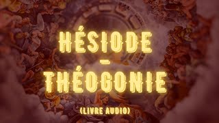 HÉSIODE  THÉOGONIE LIVRE AUDIO [upl. by Akinihs674]