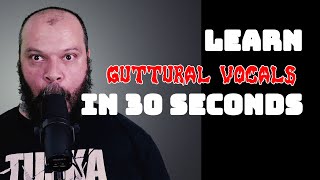 Learn Guttural Vocals In 30 Seconds [upl. by Anwad]