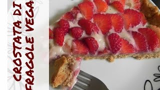 CROSTATA di Fragole VEGANA e LIGHT con Pasta FROLLA di Marco Bianchi [upl. by Apul149]