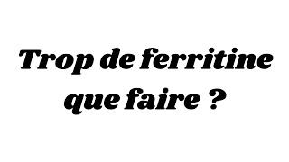 Trop de ferritine que faire [upl. by Firman]