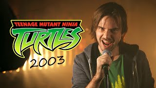 Teenage Mutant Ninja Turtles 2003 Theme Cover Extended  TMNT [upl. by Analra783]