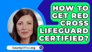 How To Get Red Cross Lifeguard Certified  CountyOfficeorg [upl. by Ennazor]