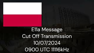 E11a Message Cut Off Transmission 10072024 0900 UTC 11116kHz [upl. by Gaskill655]