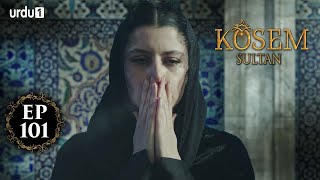 Kosem Sultan  Episode 101  Turkish Drama  Urdu Dubbing  Urdu1 TV  15 February 2021 [upl. by Ynnohj]