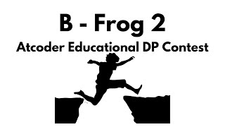 B  Frog 2  Atcoder Educational DP Contest [upl. by Madi835]