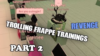 TROLLING AT FRAPPE TRAININGS FIRED ROBLOX PART 2 FT NoobyGirl282 [upl. by Ahscrop942]