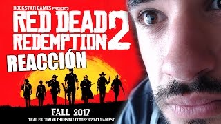 RED DEAD REDEMPTION 2 TRAILER REACCIÓN EN DIRECTO [upl. by Nahshon416]