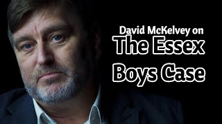 David Mckelvey TMEye On The Essex Boys Case [upl. by Kaazi]