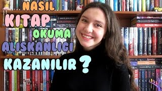 Kitap Okuma Alışkanlığı Nasıl Kazanılır [upl. by Aiynat]