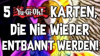 5 YuGiOh Karten die wahrscheinlich nie wieder entbannt werden  Teil 2 [upl. by Aleras606]