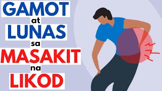 Gamot at LUNAS sa MASAKIT na LIKOD  Home Remedies sa BACK PAIN  Kumikirot mainit [upl. by Etnahc93]