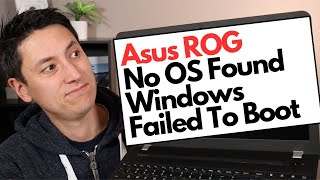 How To Fix Asus ROG  No Operating System Found  Windows Failed To Boot Fix [upl. by Naicul]