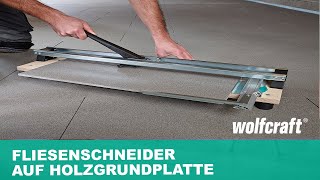 Fliesenschneider TC 610 W Der kompakte Fliesenschneider auf Holzgrundplatte  wolfcraft [upl. by Previdi]