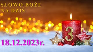 Słowo Boże na dziś 18122023r [upl. by Neeruam]