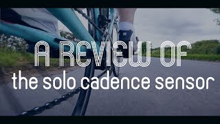 A Review Of The Solo Cadence Sensor [upl. by Adekan128]